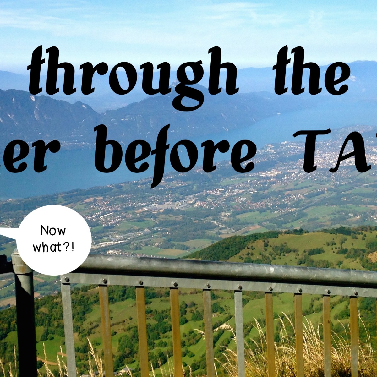 The Waiting Game: making it through the long summer before&nbsp;TAPIF